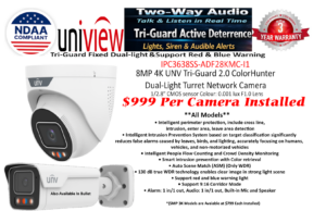 **IP Camera** UNV Full Ai Tri-Guard Active Deterrence (Two Way Audio , Flashing Lights)($999 including installation)